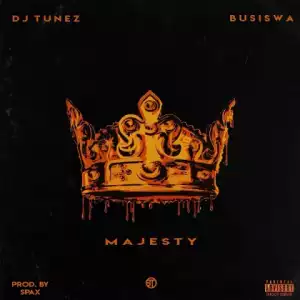DJ Tunez - Majesty Ft. Busiswa